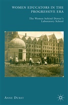 A Durst, A. Durst, Anne Durst - Women Educators in the Progressive Era