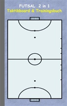 Theo von Taane - Futsal 2 in 1 Taktikboard und Trainingsbuch
