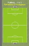 Theo von Taane - Fußball  2 in 1 Taktikboard und Trainingsbuch