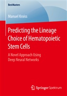 Manuel Kroiss - Predicting the Lineage Choice of Hematopoietic Stem Cells