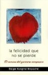 Dzigar Kongtrul - La felicidad que no se pierde : el camino del guerrero compasivo