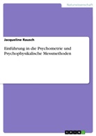 Jacqueline Rausch - Einführung in die Psychometrie und Psychophysikalische Messmethoden