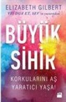 Elizabeth Gilbert - Büyük Sihir