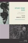 Peter Harries-Jones, Professor Emeritus of Anthropology Harries-Jones - Upside-Down Gods