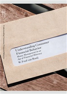 W. Fred van Raaij, W. Van Raaij, W Fred van Raaij, W. Fred van Raaij - Understanding Consumer Financial Behavior