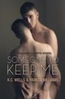 K. C. Wells, Parker Wiliams, Parker Williams - Someone to Keep Me