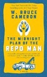 W. Bruce Cameron - The Midnight Plan of the Repo Man