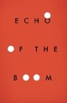 Maxwell Neely-Cohen - Echo of the Boom