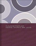 Collectif, Susanne Paesler, Stephan Berg, Christoph Schreier - SUSANNE PAESLER  WORKS 1991-2006