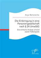Anja Bettzieche - Die Einbringung in eine Personengesellschaft nach 24 UmwStG. Eine kritische Analyse anhand zweier Fallbeispiele