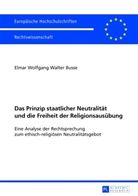 Elmar Busse, Elmar Wolfgang Walter Busse - Das Prinzip staatlicher Neutralität und die Freiheit der Religionsausübung
