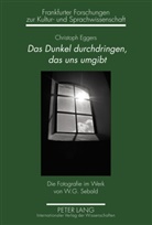 Christoph Eggers - Das Dunkel durchdringen, das uns umgibt