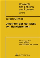 Jürgen Seifried - Unterricht aus der Sicht von Handelslehrern