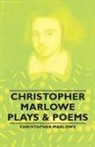 Christopher Marlowe - Christopher Marlowe - Plays & Poems