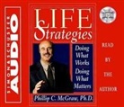 Phil McGraw, Phillip C. McGraw, Phil McGraw, Phillip C. McGraw - Life Strategies (Audio book)