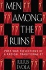 Julius Evola, Michael Moynihan - Men Among the Ruins