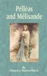 Maurice Maeterlinck - Pelleas and Melisande