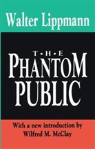 Lippmann, Walter Lippmann, Lippmann Walter, Lippmann Walter, Walter Lippmann - The Phantom Public