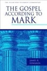 James R Edwards, James R (Healthcare Leadership Council) Edwards, James R. Edwards - The Gospel According to Mark