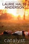 Laurie Halse Anderson - Catalyst