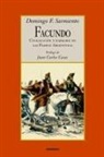 Domingo F. Sarmiento - Facundo - Civilizacion y Barbarie