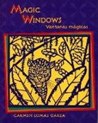 Carmen Garza, Carmen Lomas Garza, Carmen Lomas Garza, Carmen Garza, Carmen Lomas Garza, Carmen Lomas Garza - Magic Windows / Ventanas Mágicas