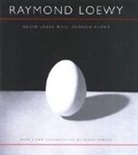 Raymond Loewy, Raymond (SEE LAURENCE LOEWY Loewy, Glenn Porter - Never Leave Well Enough Alone