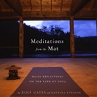 Rolf Gates, Katrina Kenison - Meditations from the Mat