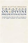 Johannes Scotus Erigena, Eriugena, John Scottus Eriugena - Treatise on Divine Predestination