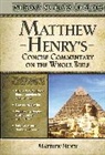 Matthew Henry, Thomas Nelson Publishers - Matthew Henry''s Concise Commentary on the Whole Bible
