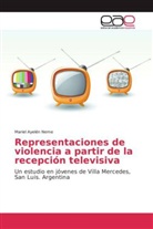 Mariel Ayelén Neme - Representaciones de violencia a partir de la recepción televisiva