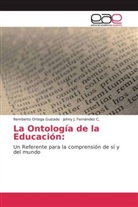 Johny J Fernández C, Johny J. Fernández C., Rembert Ortega Guizado, Remberto Ortega Guizado - La Ontología de la Educación: