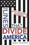 Jerry Wuchte - The Lines That Divide America: Race, Protests, and Police