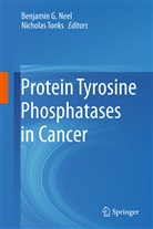 Benjami G Neel, Benjamin G Neel, K Tonks, K Tonks, Benjamin G. Neel, Nicholas Tonks... - Protein Tyrosine Phosphatases in Cancer