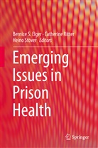 Bernice S. Elger, Catherin Ritter, Catherine Ritter, Heino Stöver - Emerging Issues in Prison Health
