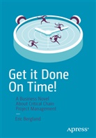 Eric Bergland - Get it Done On Time!