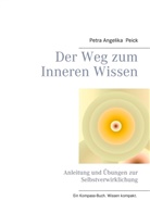 Petra A. Peick, Petra Angelika Peick - Der Weg zum Inneren Wissen