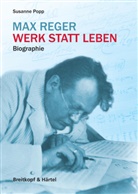 Susanne Popp - Max Reger - Werk statt Leben