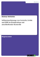 Dietmar Hofstetter - Selbsteinschätzung von Gewicht, Größe und BMI im Krankenhaus mit anschließender Kontrolle
