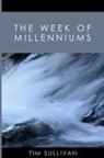Tim Sullivan - The Week of Millenniums