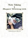 Michael J. Woodrow - Note Taking & Report Writing 101