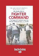 Sinclair Mckay - The Secret Life of a Fighter Command: The Men and Women Who Beat the Luftwaffe (Large Print 16pt)