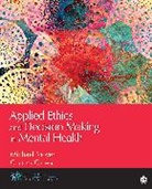 Charles Crews, Charles R Crews, Charles R. Crews, Charles R. R. Crews, Crews Charles R., Michael S Mouer... - Applied Ethics and Decision Making in Mental Health