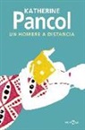 Katherine Pancol - Un hombre a distancia