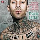 Travis Barker, Gavin Edwards, Cary Hite - Can I Say: Living Large, Cheating Death, and Drums, Drums, Drums (Audio book)