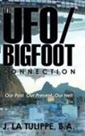 B. a. J. La Tulippe - The UFO/Bigfoot Connection