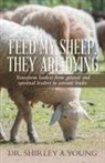 Dr Shirley a. Young, Dr. Shirley A. Young, Shirley A. Young - FEED MY SHEEP, THEY ARE DYING