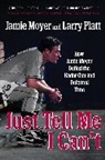 Jamie Moyer, Moyer Jamie, Larry Platt, Platt Larry - Just Tell Me I Can't