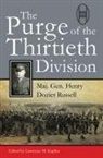 Estate Of Henry D Russell, Estate Of Henry D. Russell, Henry D Russell, Henry D. Russell, Henry Dozier Russell, Major General Henry Dozier Russell... - The Purge of Thirtieth Division