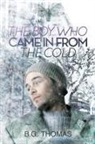 B. G. Thomas - The Boy Who Came in from the Cold